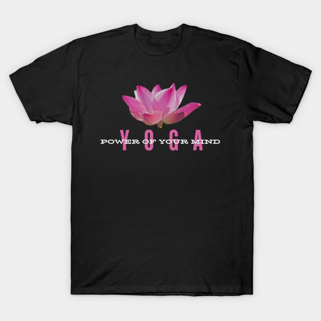 Yoga the power of your mind T-Shirt by Yenz4289